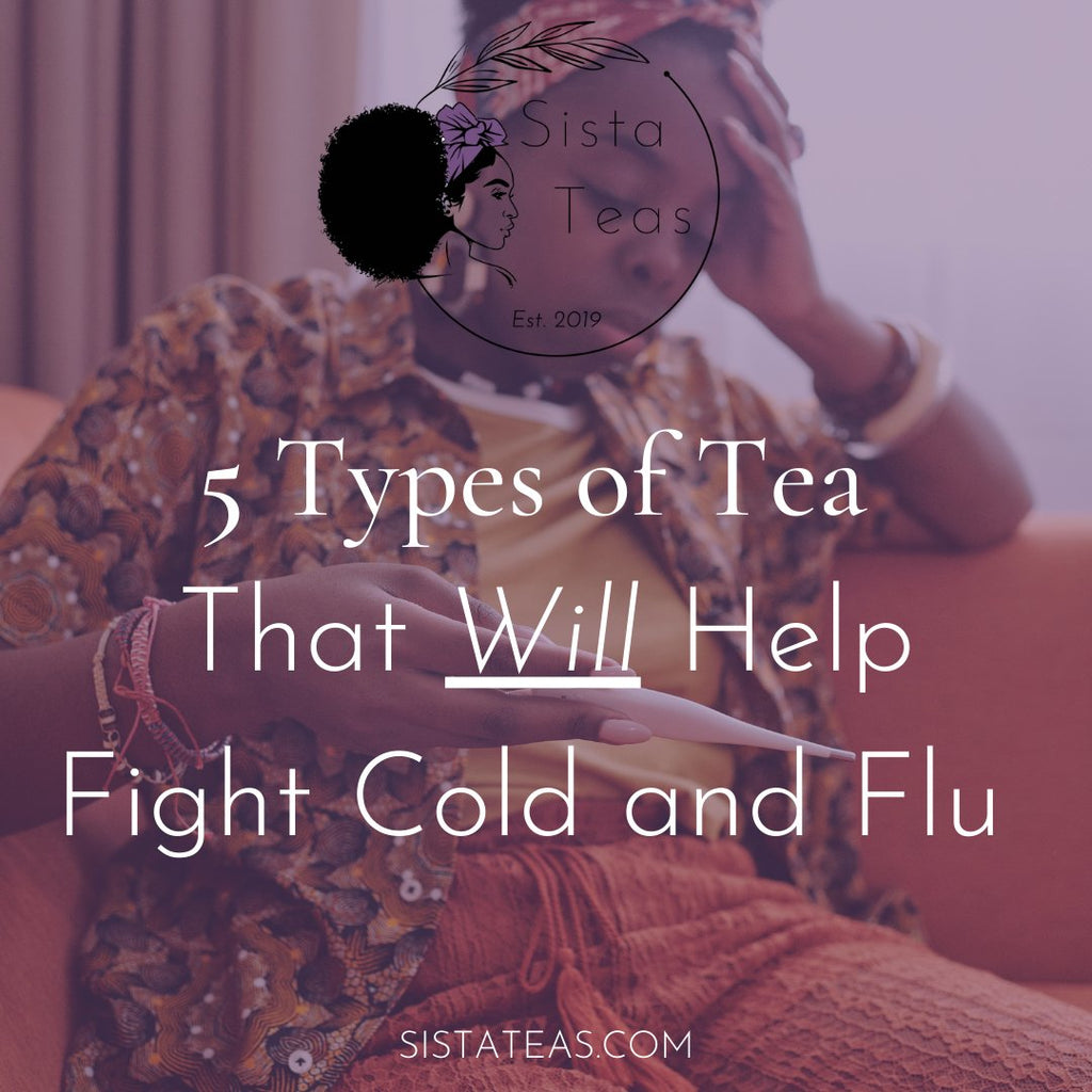 5 Types of Teas That Will Fight Cold and Flu