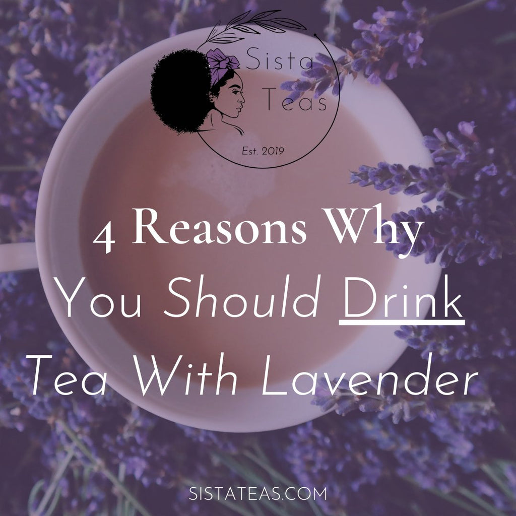 4 Reasons Why You Should Drink Tea With Lavender