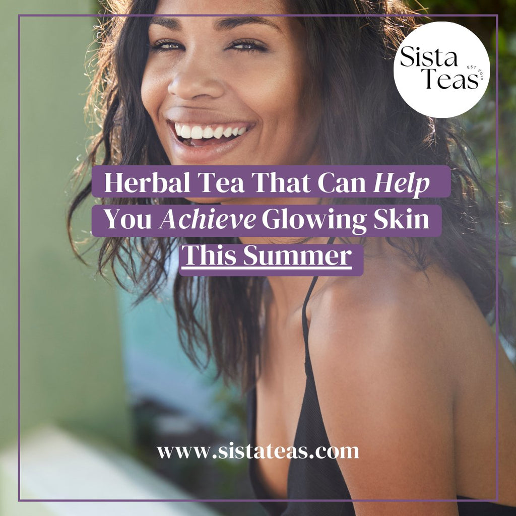 Herbal Tea That Can Help You Achieve Glowing Skin This Summer