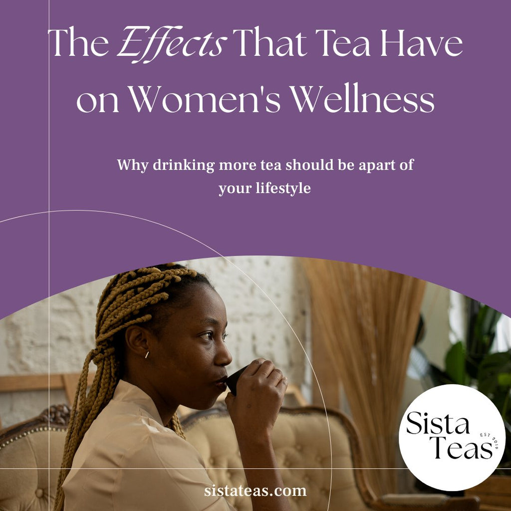 The Effects That Tea Have on Women's Wellness