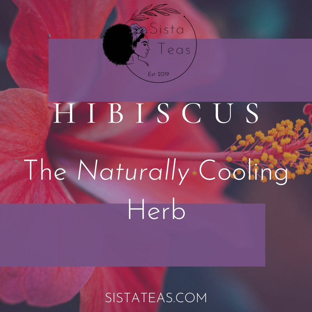 Hibiscus - The Naturally Cooling Herb